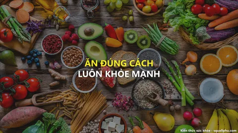 Ăn đúng cách & luôn khỏe mạnh