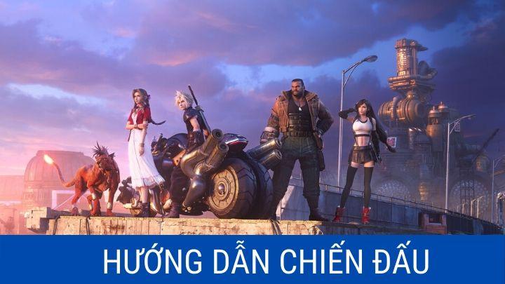 Hướng dẫn cách đánh, chiến đấu trong Final Fantasy 7 Remake