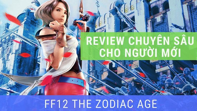 Review chuyên sâu Final Fantasy 12 - The Zodiac Age